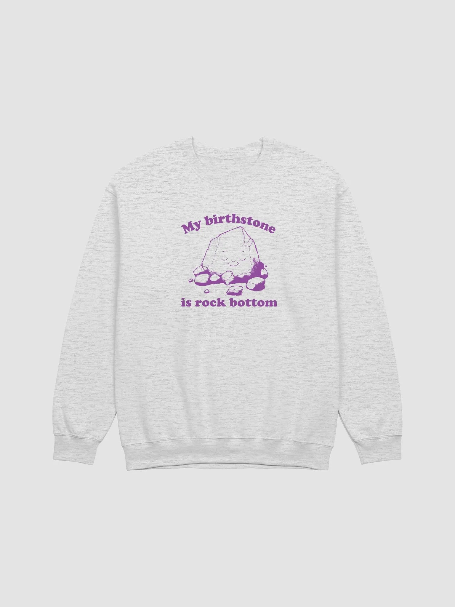 My birthstone is rock bottom Crewneck product image (1)