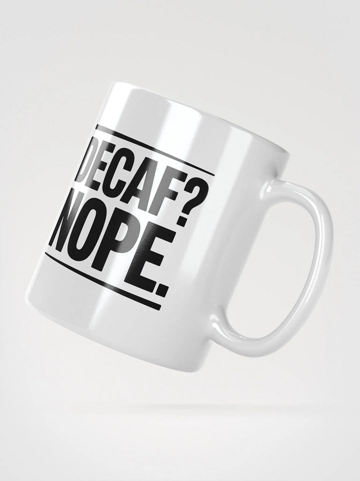 Decaf? Nope Coffee Mug - For Caffeine Lovers product image (2)