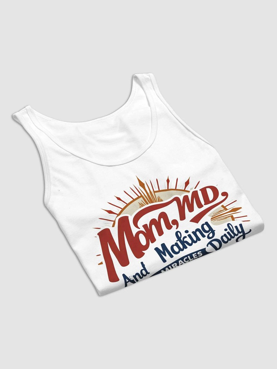 Mom, MD, And Making Miracles Daily Tank product image (52)