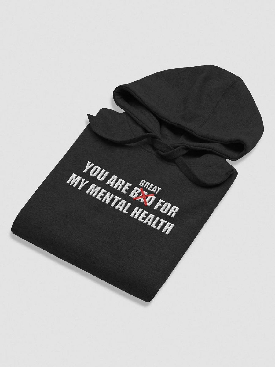 You are great for my mental health Hoodie (Embroidered) product image (4)