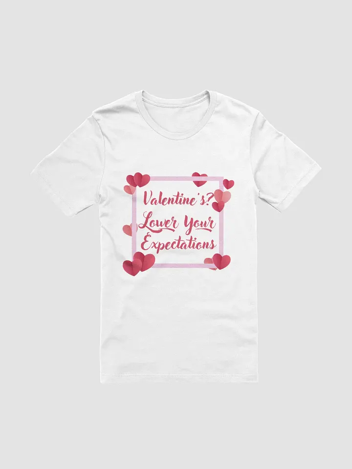 Valentine's? Lower Your Expectations T-Shirt product image (1)
