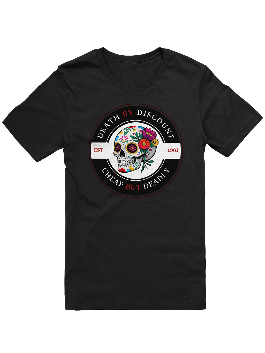 Death by Discount - Cheap but Deadly T-Shirt product image (6)