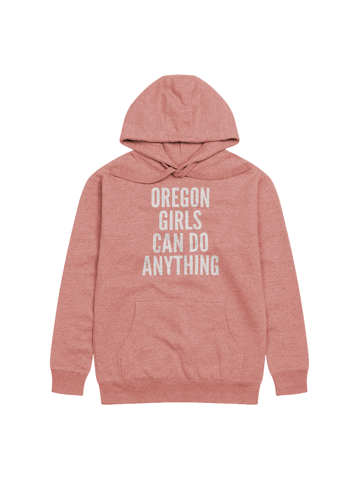 Oregon Girls Can Do Anything Hoodie product image (1)
