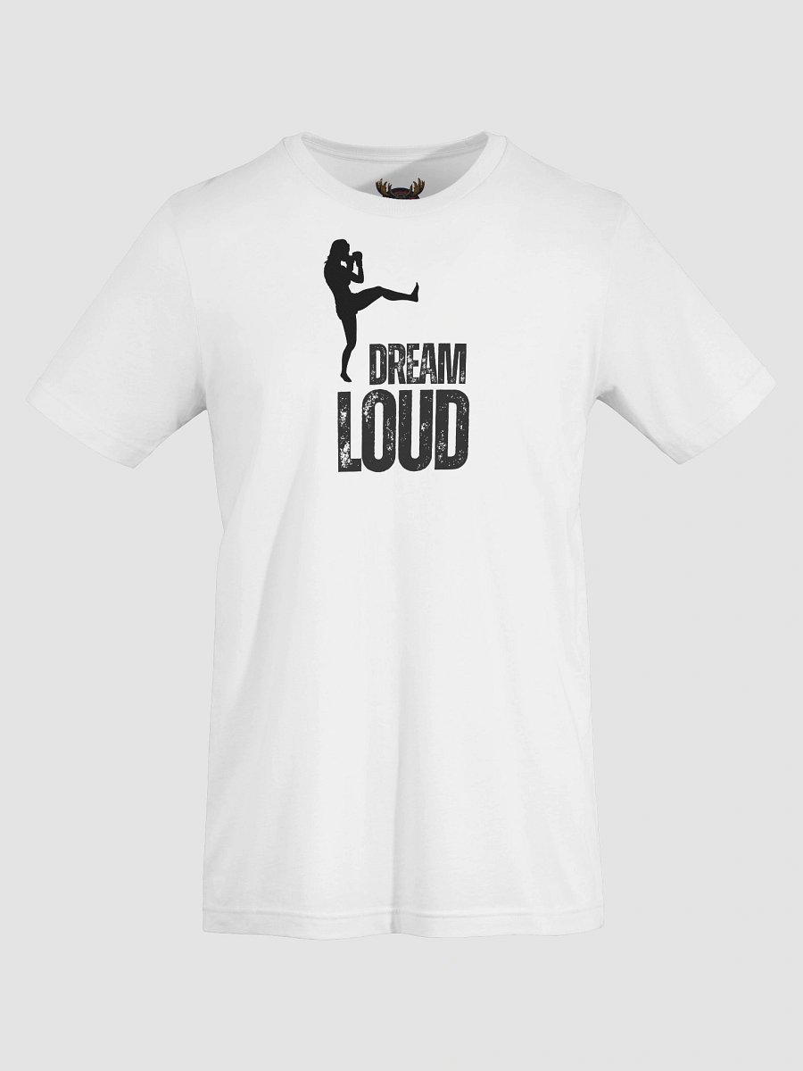Dream Loud - Woman MMA - T-Shirt product image (7)