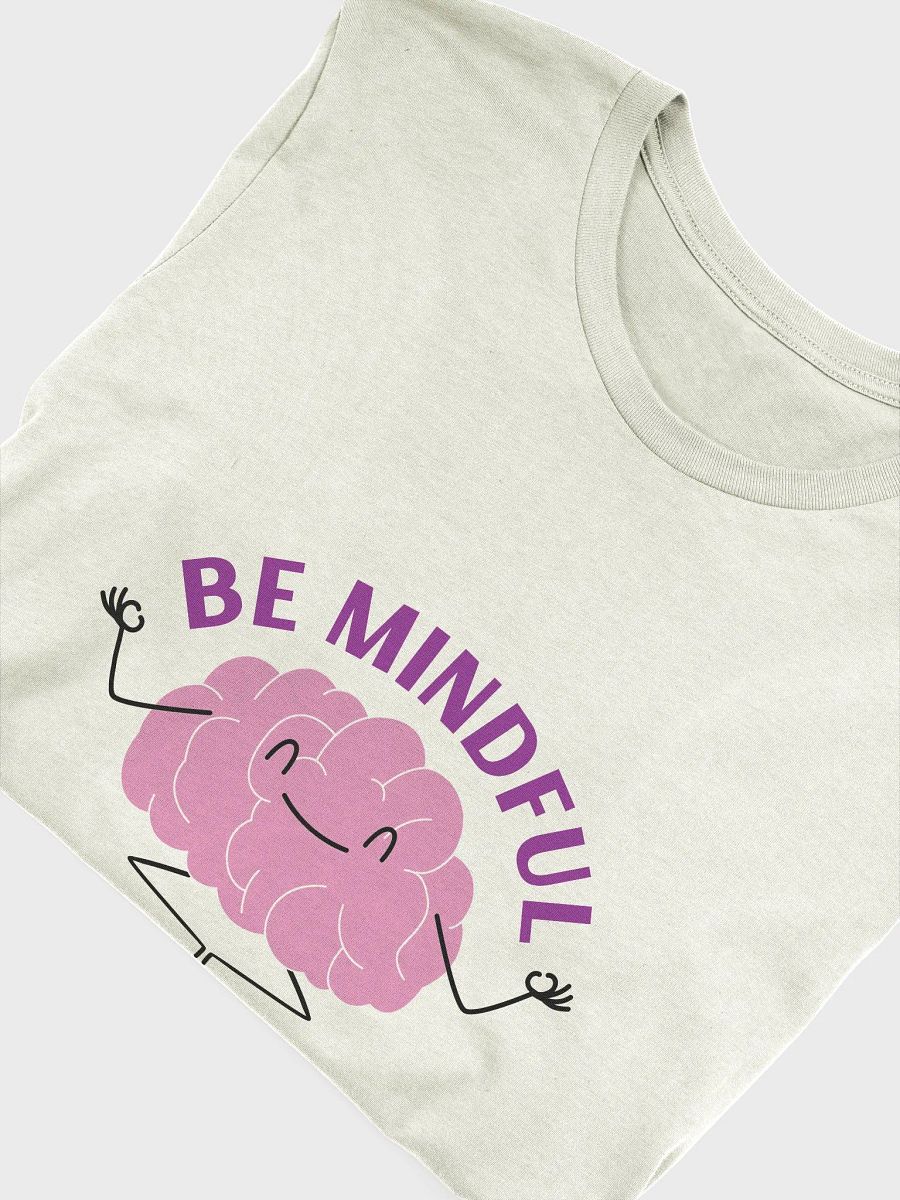 Be Mindful T-Shirt product image (5)