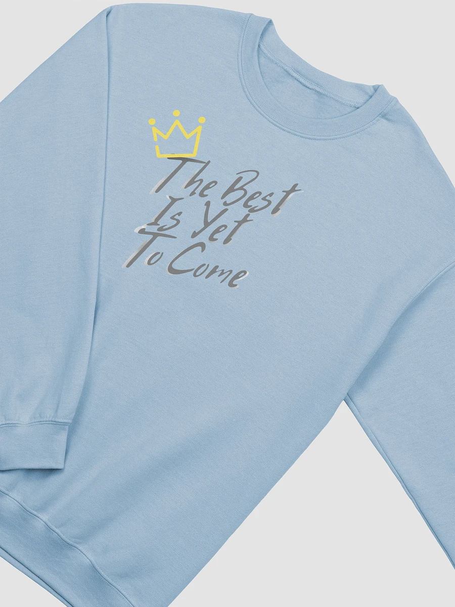 The Best is Yet To Come Crewneck product image (7)