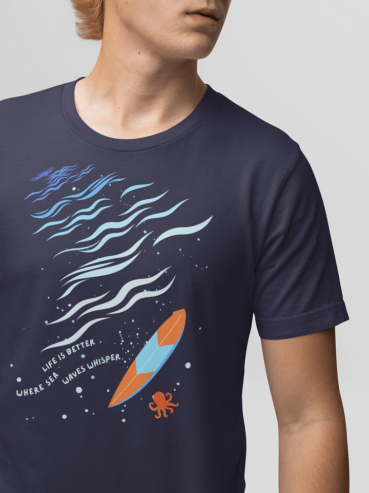 Life Is Better Where Sea Waves Whisper T-Shirt ( Side -Rolling Sea- ) product image (2)