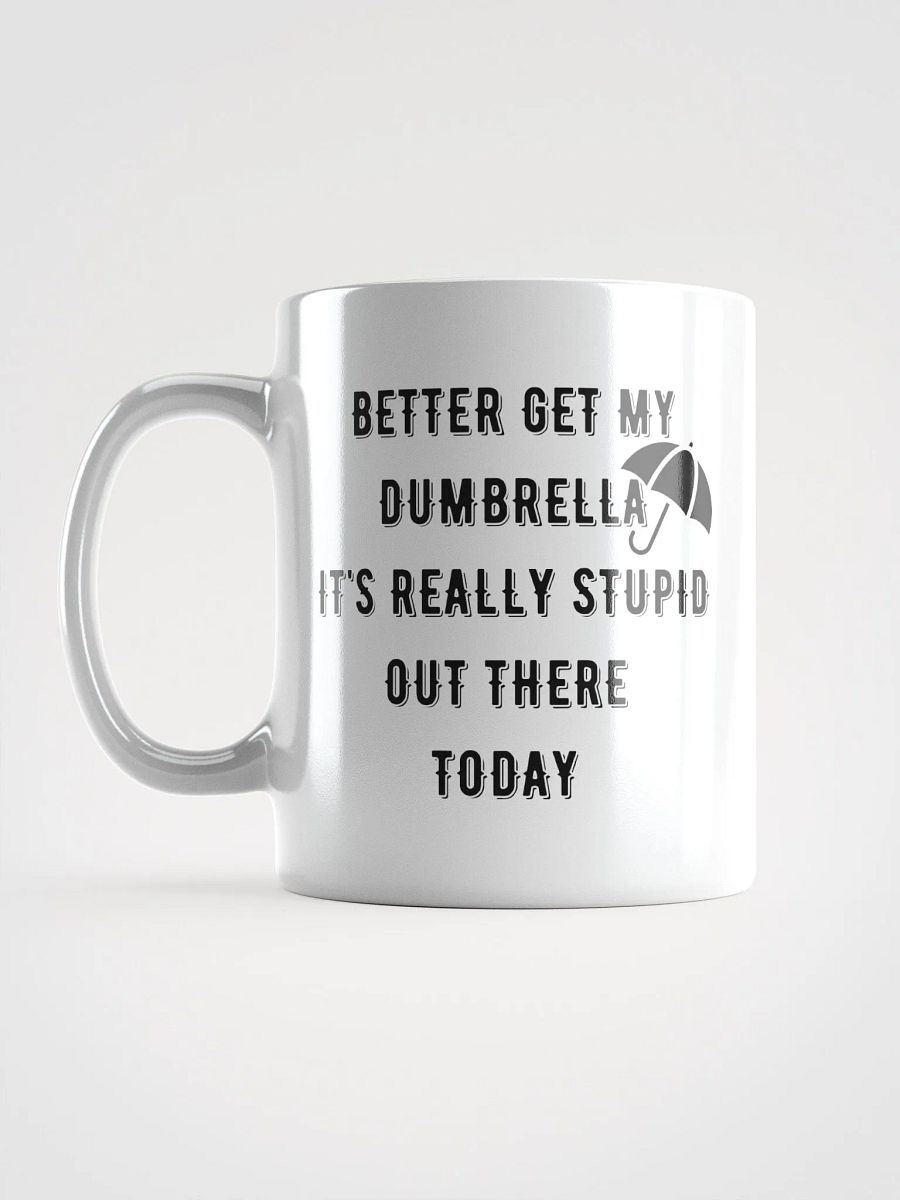 Dumbrella Mug For Extra Stupid Days! product image (6)