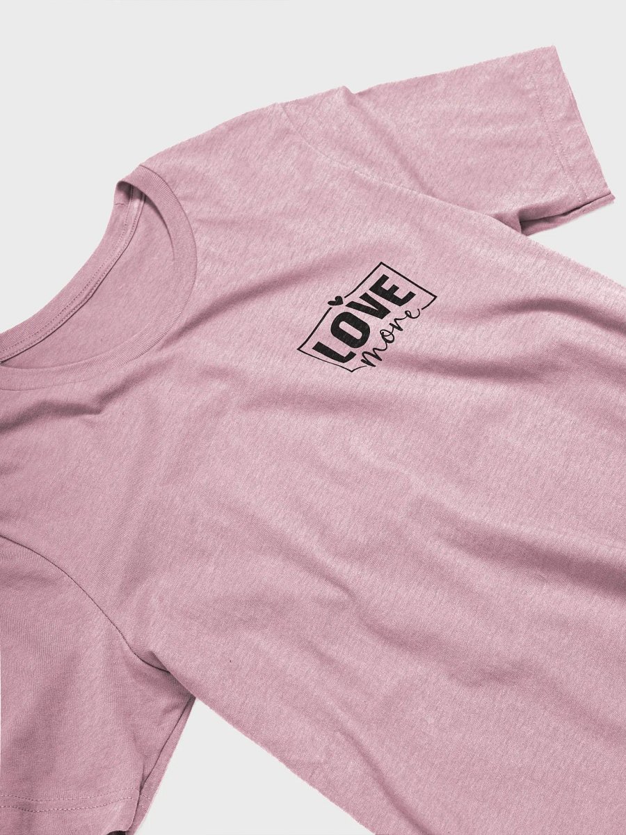 Love More T-Shirt (Both Front & Back) product image (4)