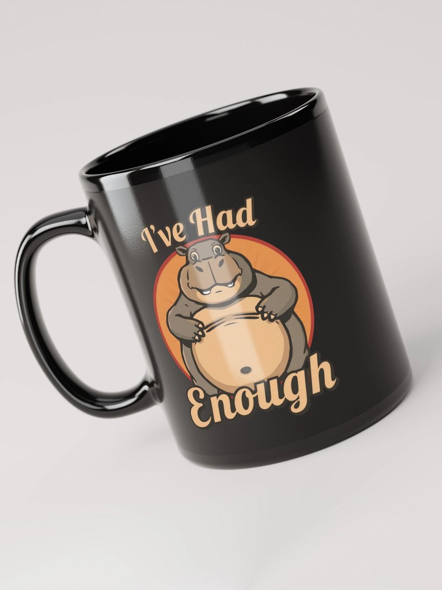 I've Had Enough Funny Coffee Cup product image (2)