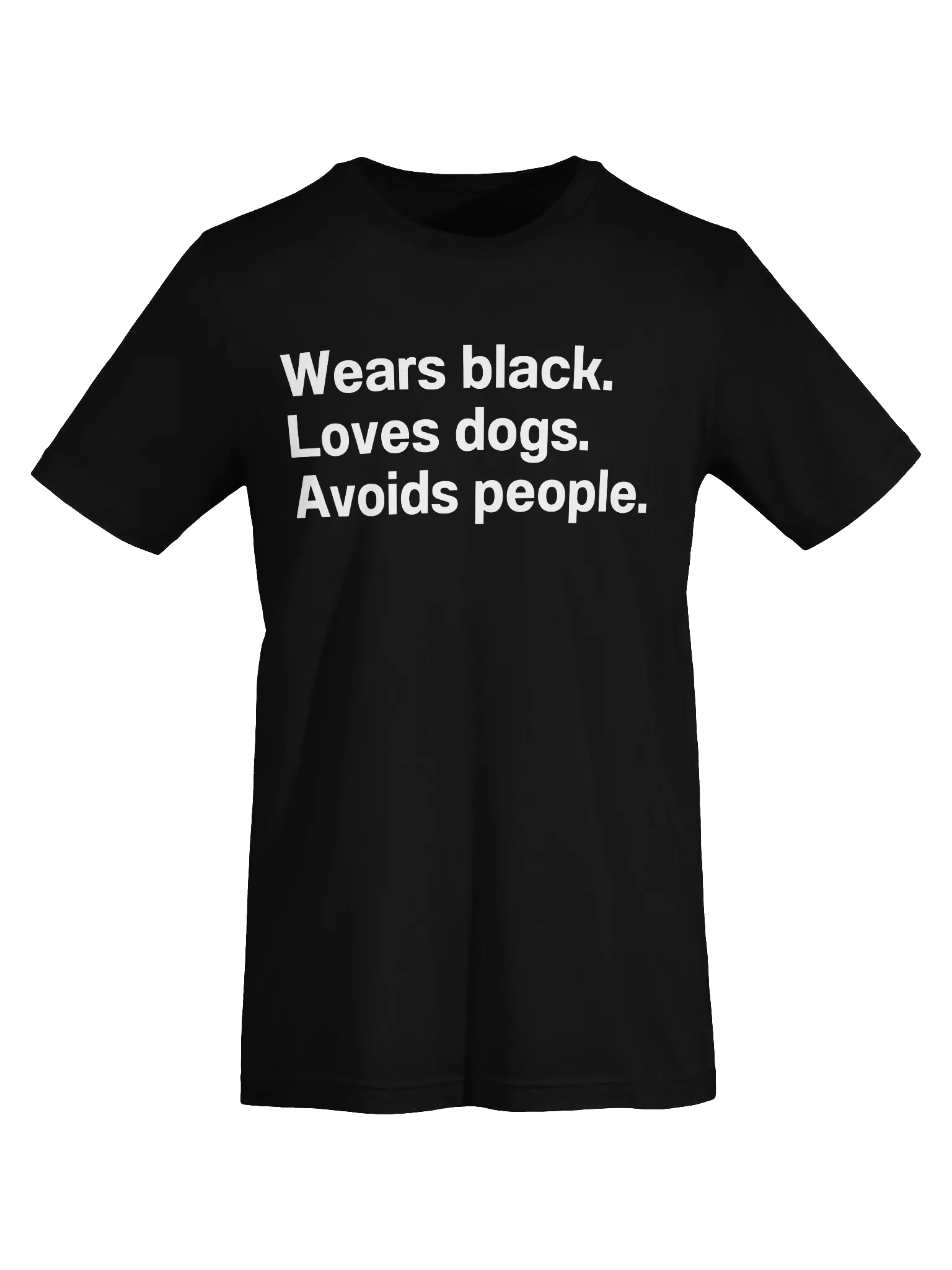 Wears black. Loves dogs. Avoids people. Unisex T-Shirt product image (7)