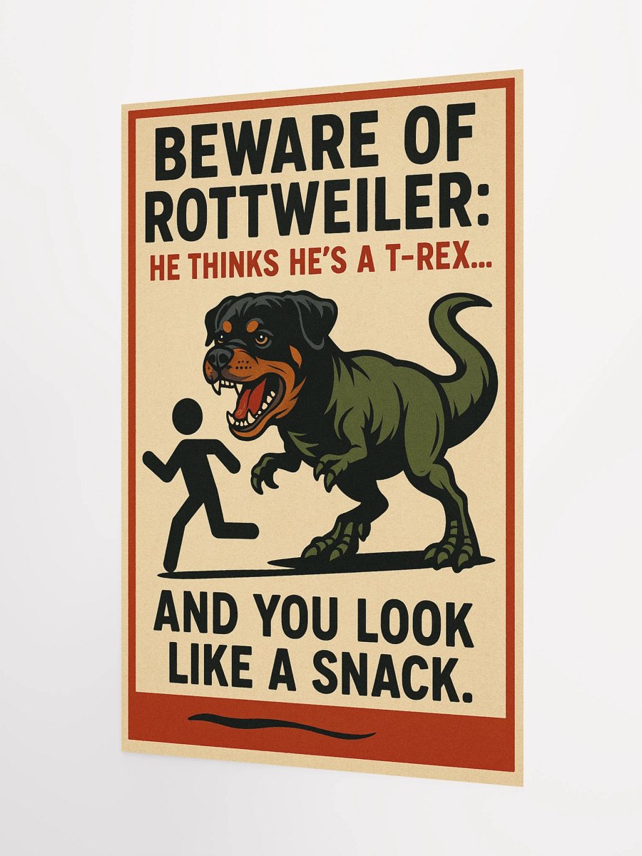 Beware of Rottweiler - He Thinks He's a T-Rex Poster: Transform Your Space! product image (8)