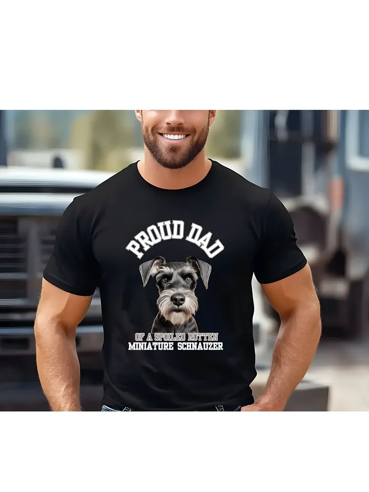 Proud Dad of a Spoiled Rotten Miniature Schnauzer T-Shirt product image (1)