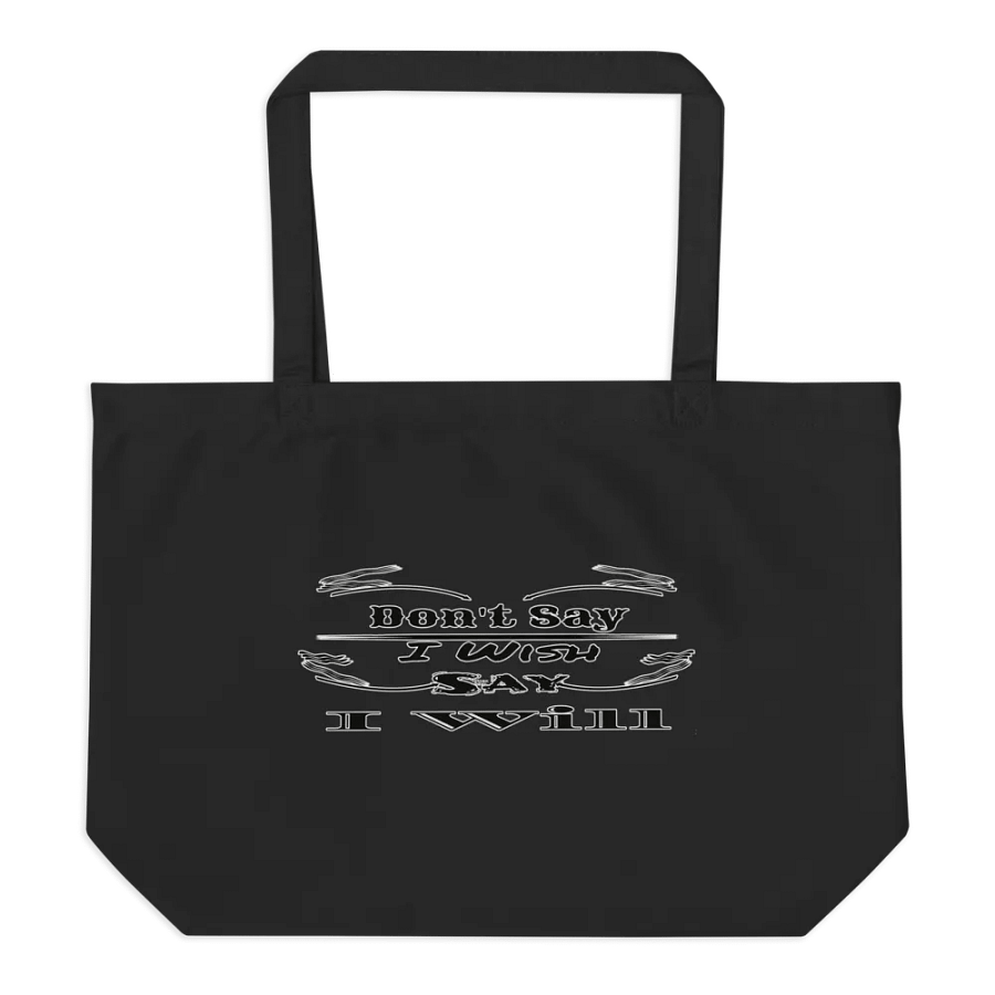 Don't Say I Wish Say I Will - Organic Cotton Tote product image (6)