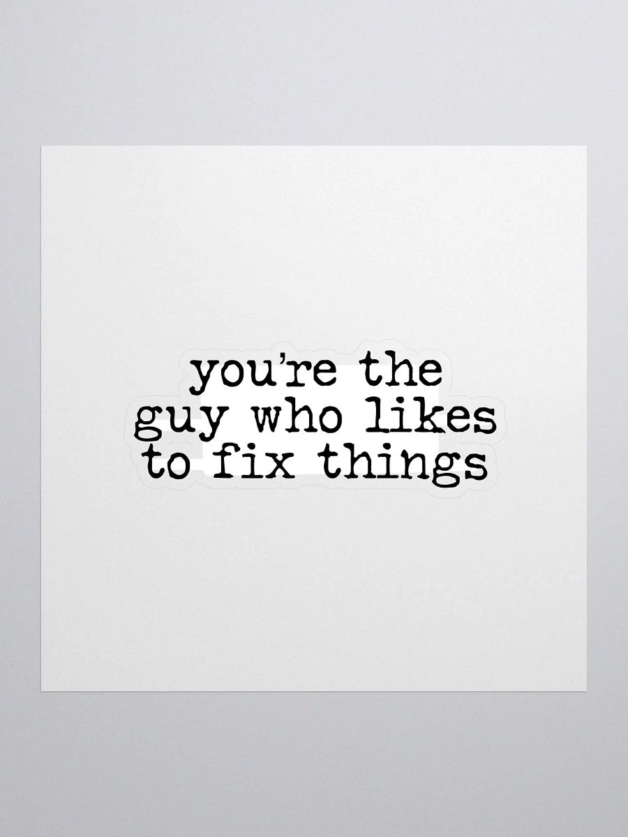 Guy Who Likes to Fix Things Buddie Quote Sticker product image (1)