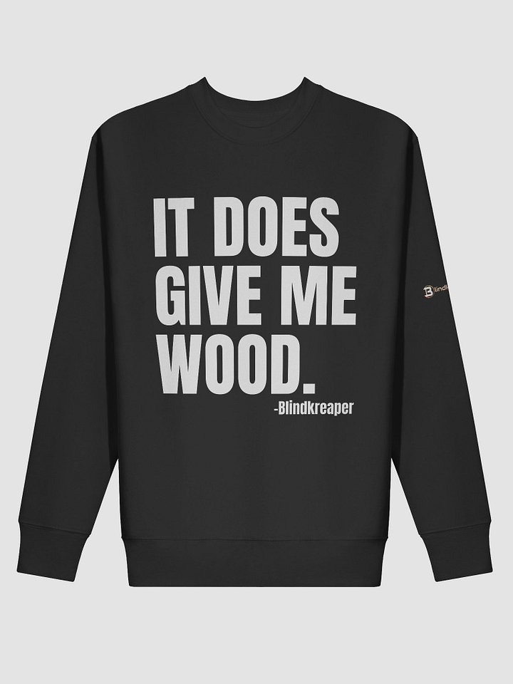 It Does Give Me Wood Premium Sweatshirt product image (7)