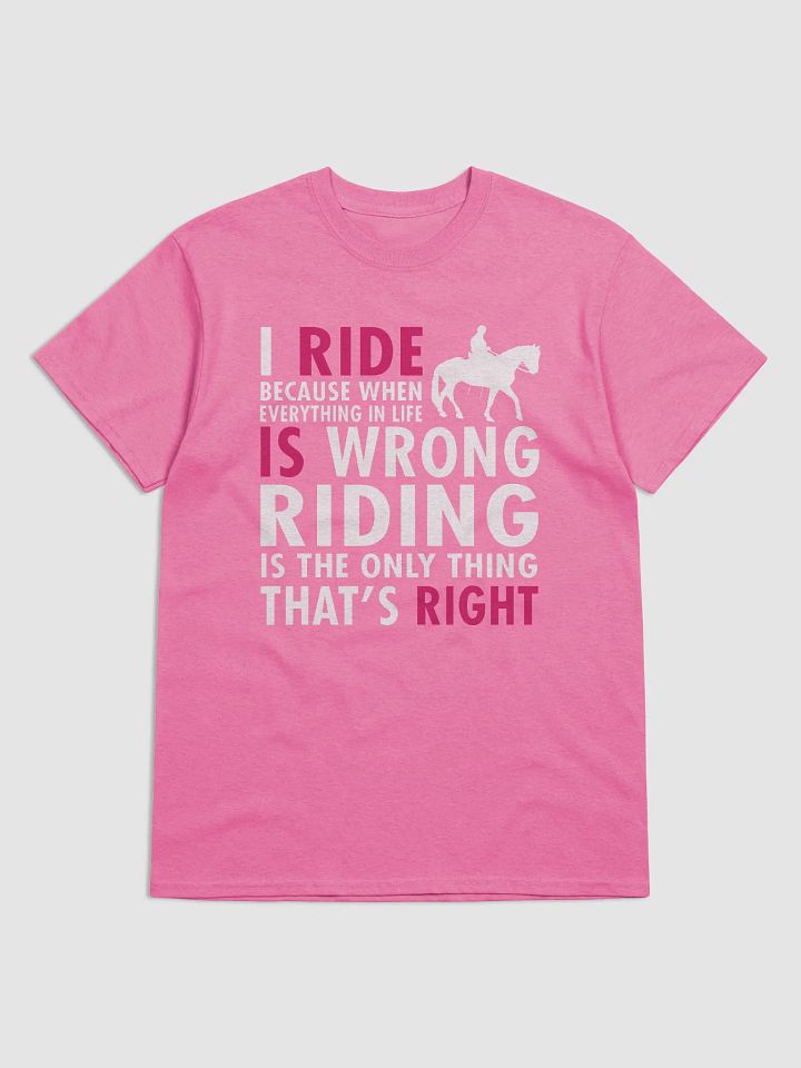 Riding is the only thing that's right - shirt product image (8)