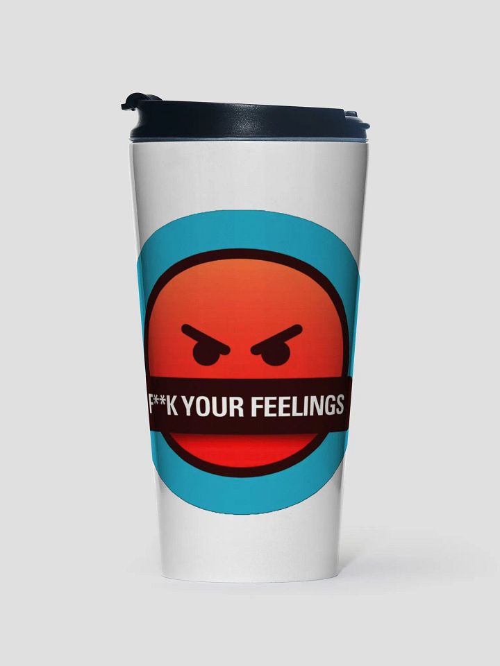 F**K Your Feelings Stainless Steel Travel Mug product image (1)