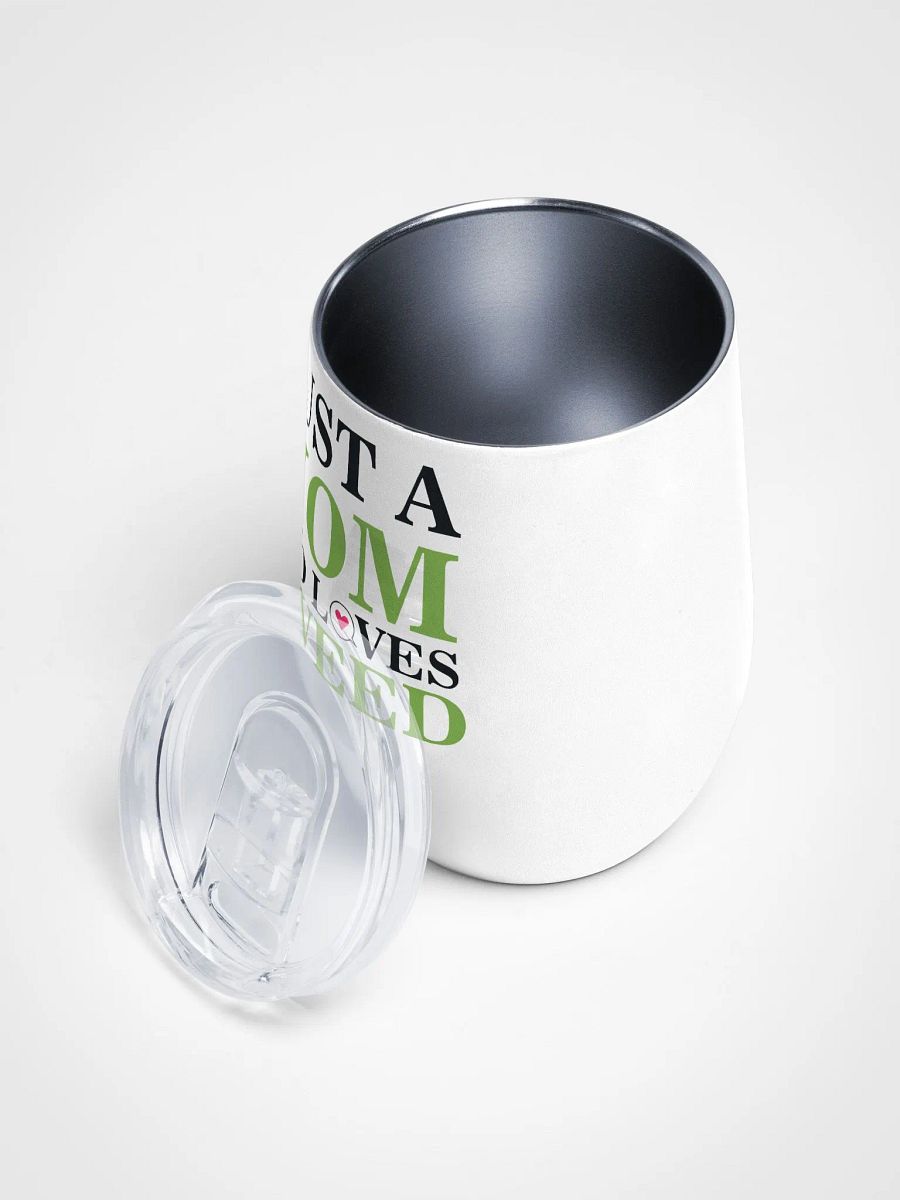 Just A Mom Who Loves Weed - Wine Tumbler product image (3)