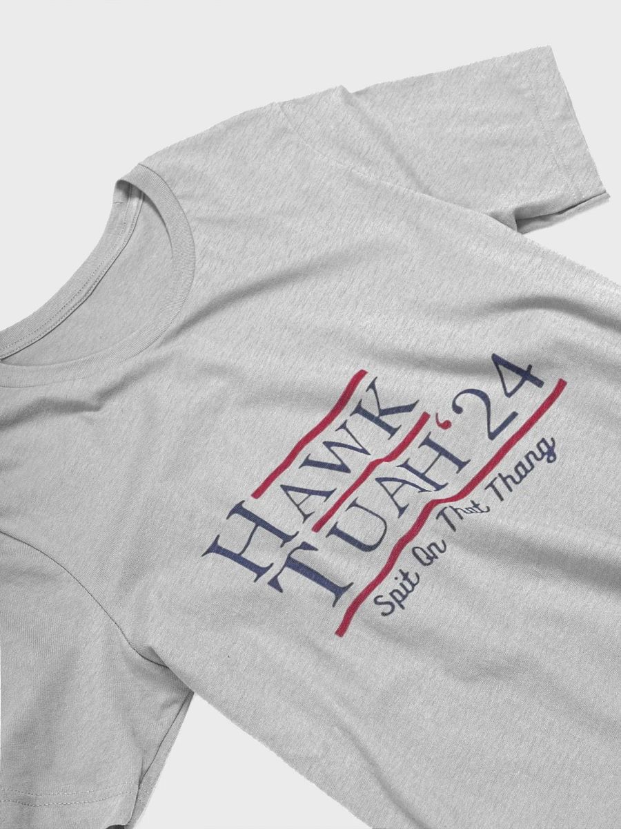 Hawk Tuah for President! T-Shirt product image (31)