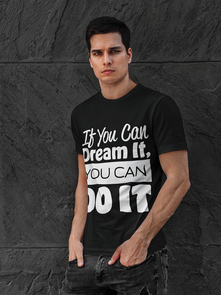 If You Can Dream It You Can Do It Motivational T-Shirt product image (1)