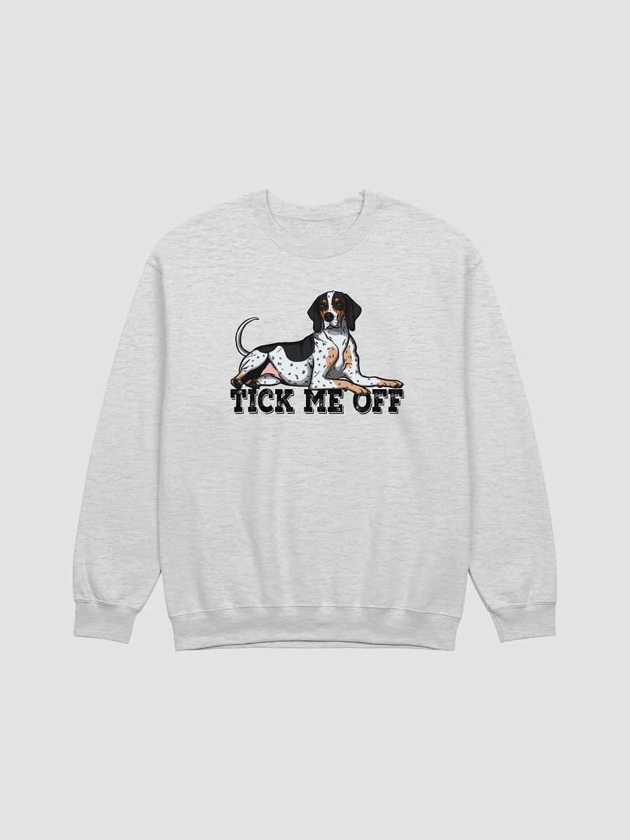 Tick Me Off Sweatshirt of a Bluetick Coonhound | Funny Shirt for Coonhound Paw-rents product image (25)