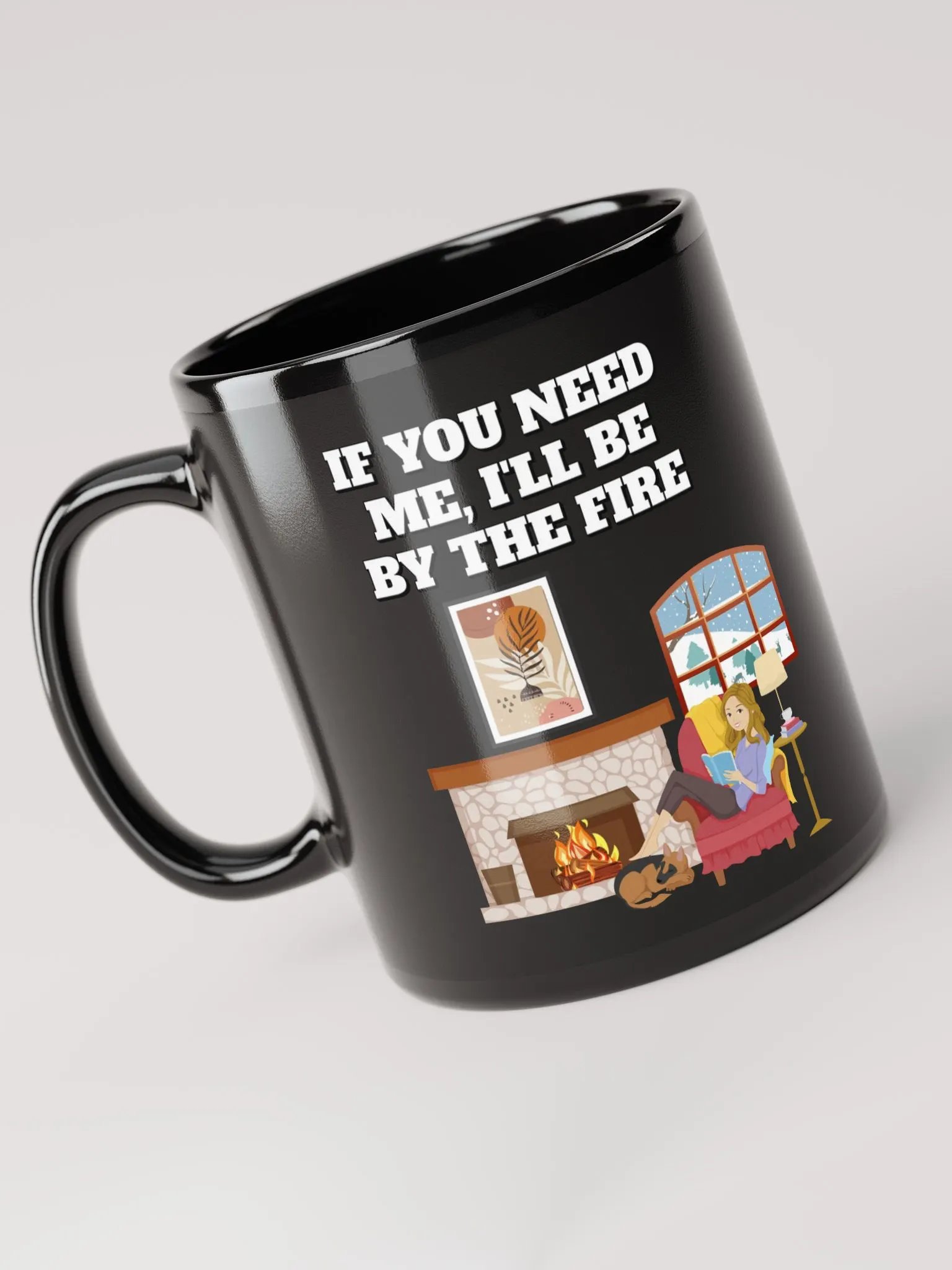 If You Need Me, I'll Be By The Fire - Black Mug product image (5)