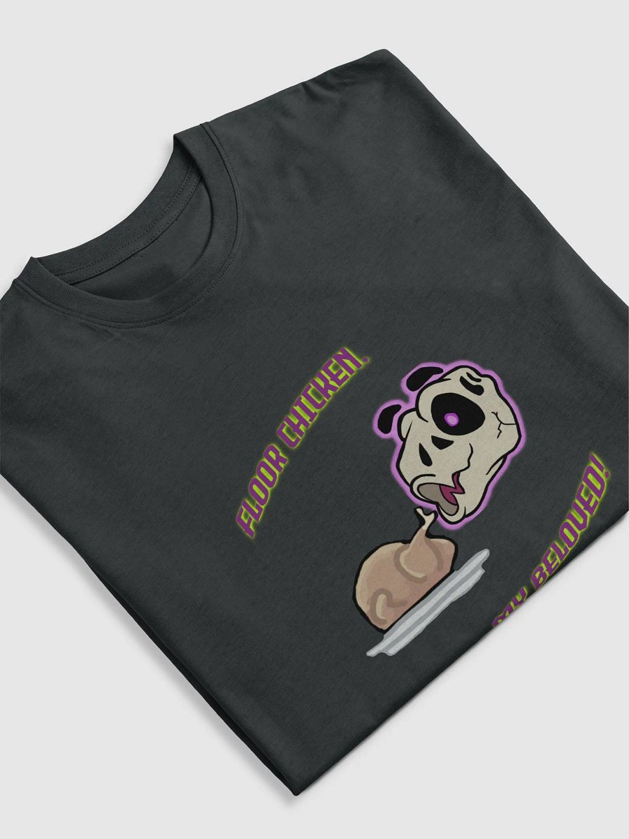 Floor Chicken, My Beloved! T-Shirt product image (5)