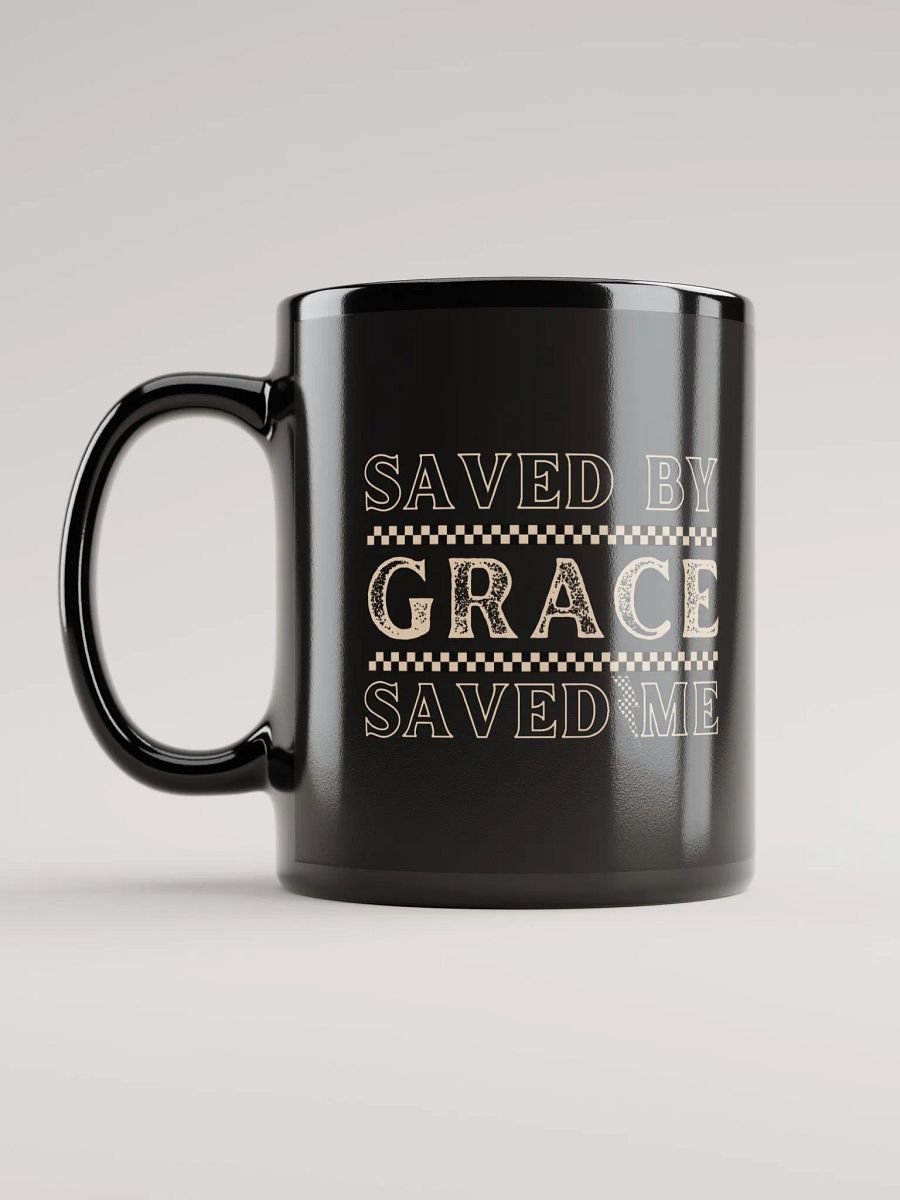 Saved By Grace, Grace Saved Me Ceramic Mug product image (6)