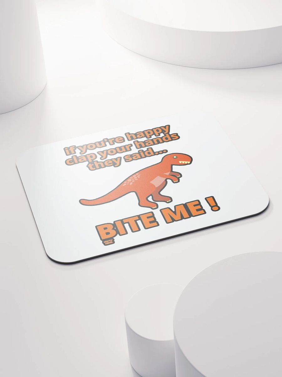 IF YOU'RE HAPPY CLAP YOUR HANDS THEY SAID... BITE ME! product image (4)