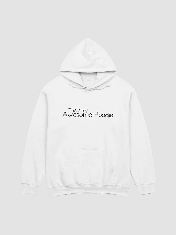 This is my Awesome Hoodie (White) product image (1)