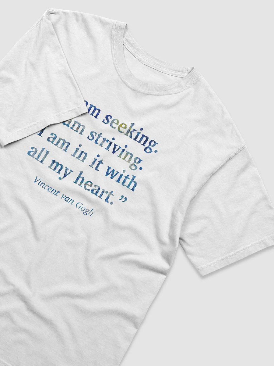 Vincent van Gogh: "I Am Seeking..." Quote - T-Shirt product image (3)