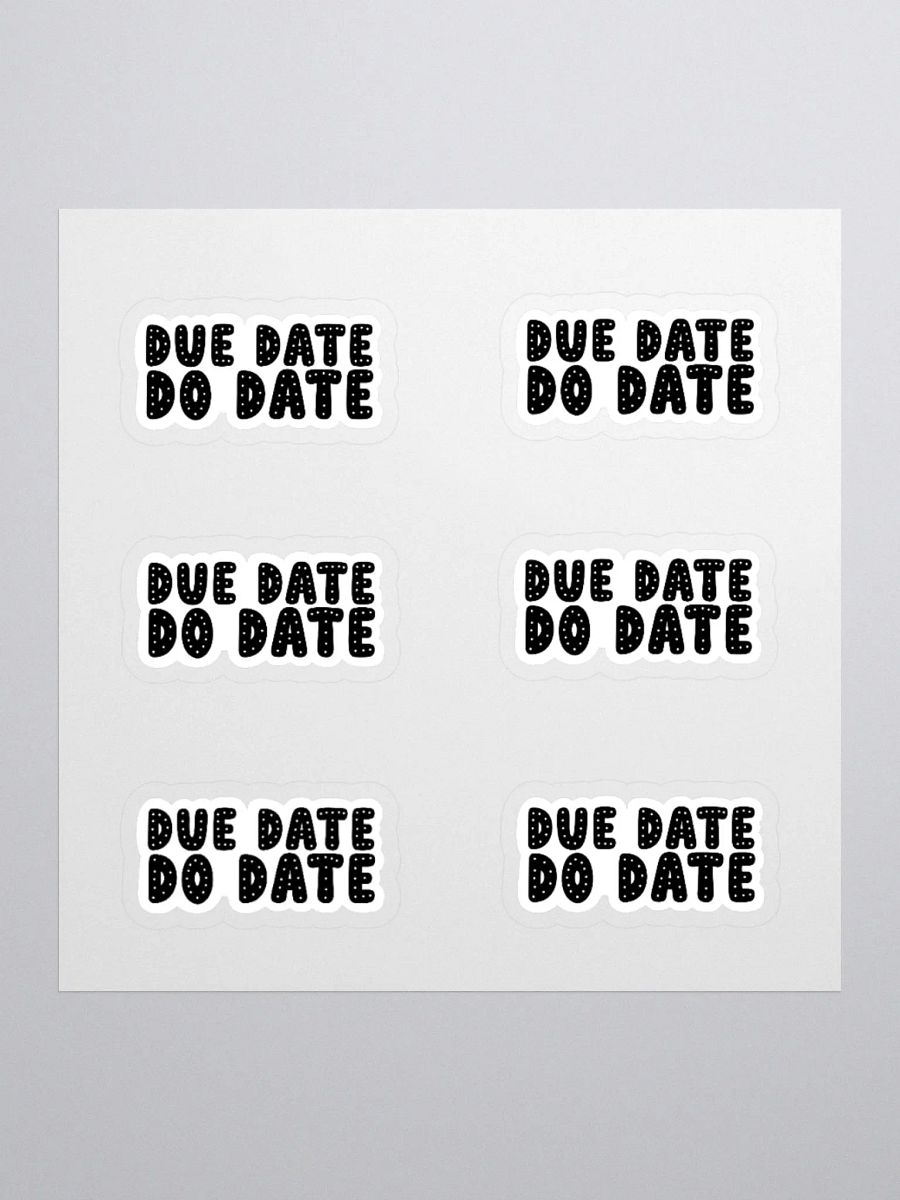 DUE DATE DO DATE Sticker (MEDIUM Sheet) product image (1)