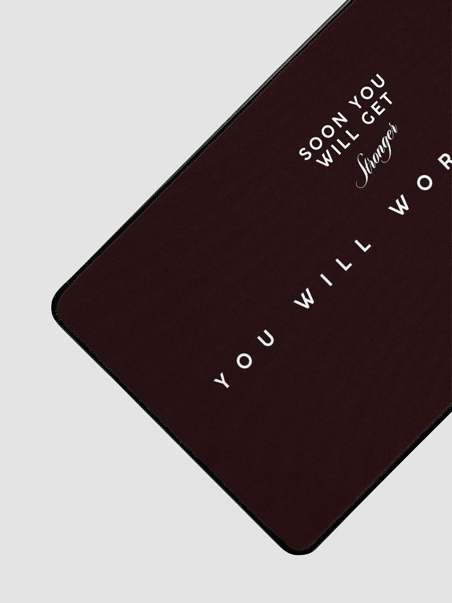 Soon You Will Get Stronger Desk Mat product image (3)
