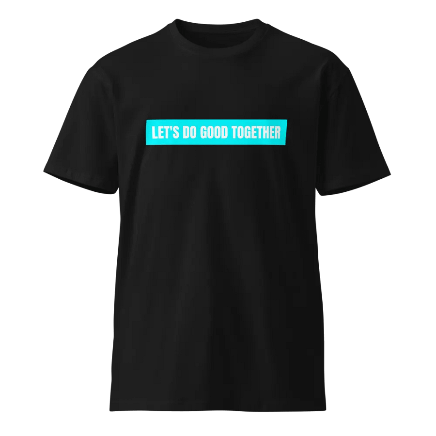 Let's Do Good Together - Teal T-Shirt product image (1)