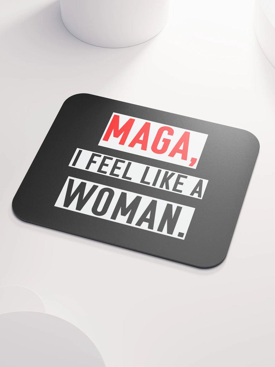 “MAGA, I Feel Like a Woman” Mouse Pad – Parody Whitney Official Merch product image (3)