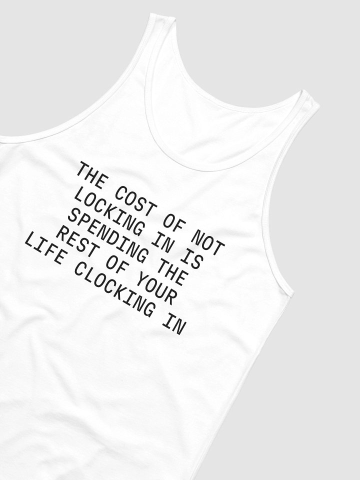 THE COST OF NOT LOCKING IN IS SPENDING THE REST OF YOUR LIFE CLOCKING IN Jersey Tank product image (2)