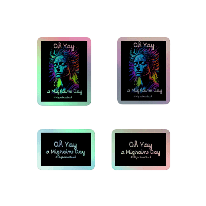 Migraines, Oh Yay a Migraine Day, Holo Sticker Pack product image (2)