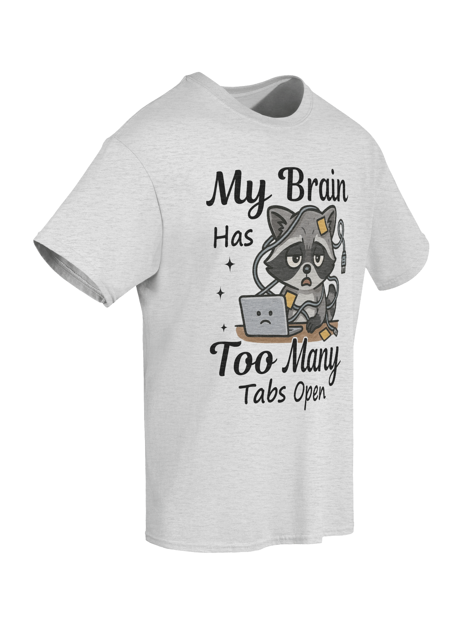 My Brain Has Too Many Tabs Open T-Shirt product image (2)