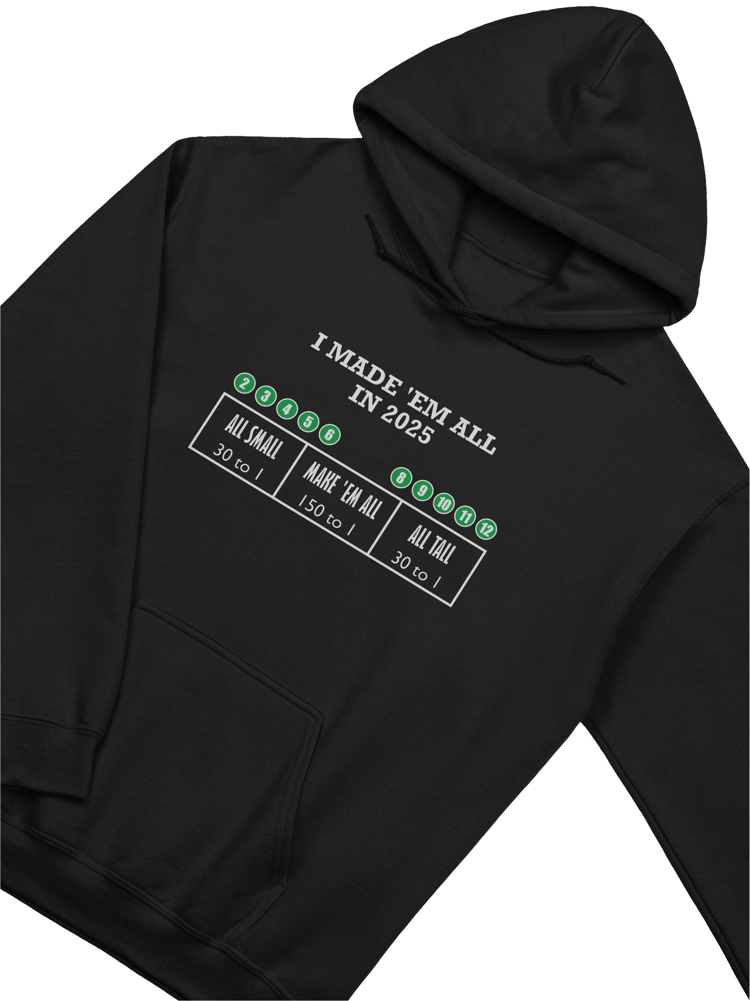 Made 'Em All 150 to 1 (Hoodie) product image (16)