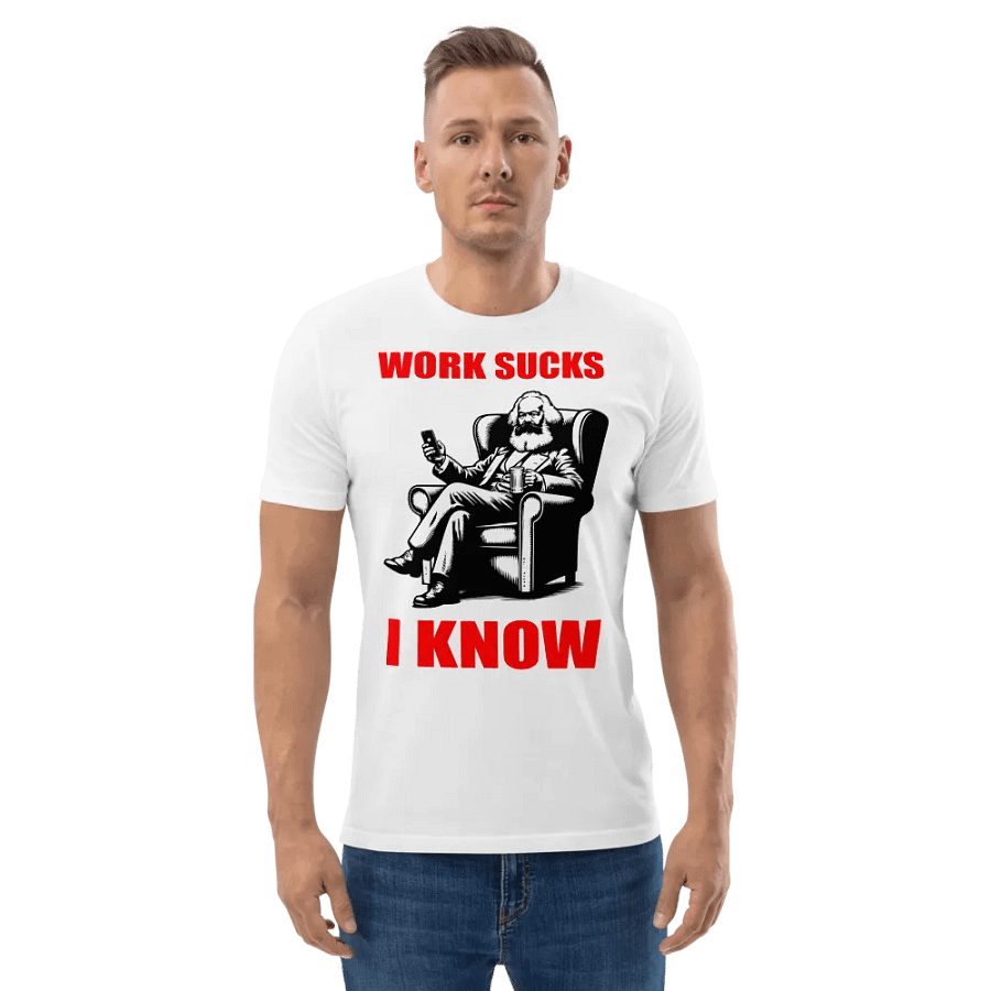 WORK SUCKS I KNOW CARL MARX FUNNY SHIRT FOR MEN WOMEN product image (2)