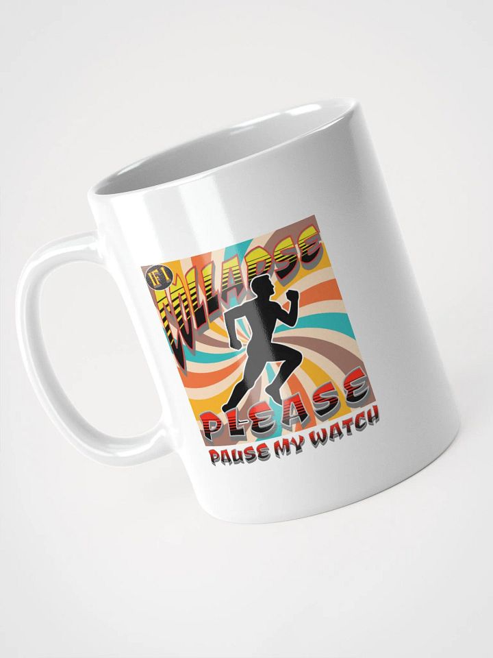 If I Collapse Please Pause My Watch Runner Mug product image (2)