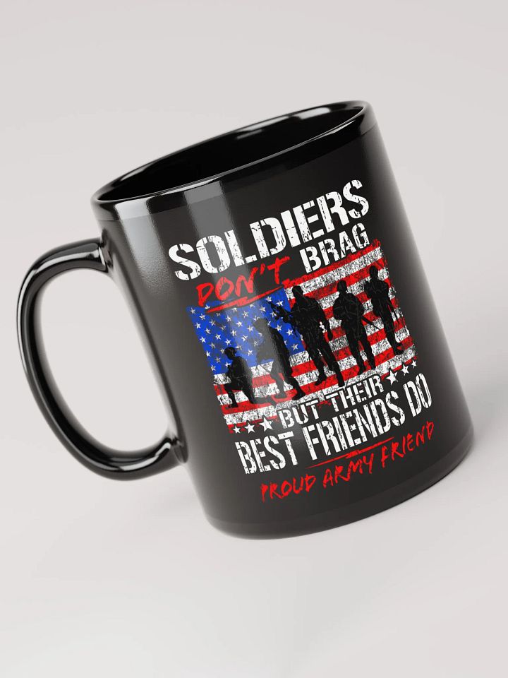 Soldiers Don't Brag But Their Best Friends Do - Black Mug product image (1)