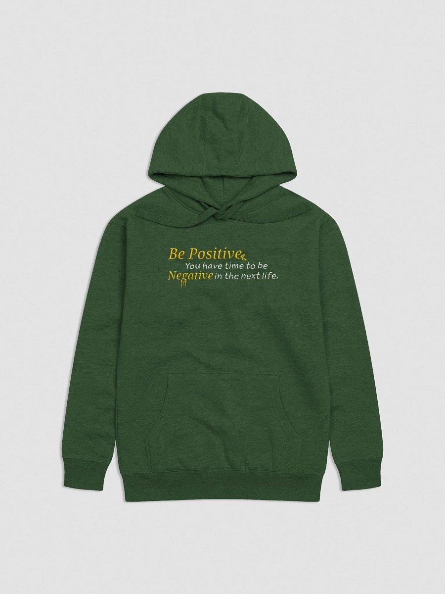Be Positive in this Life - Cotton Premium Hoodie product image (1)