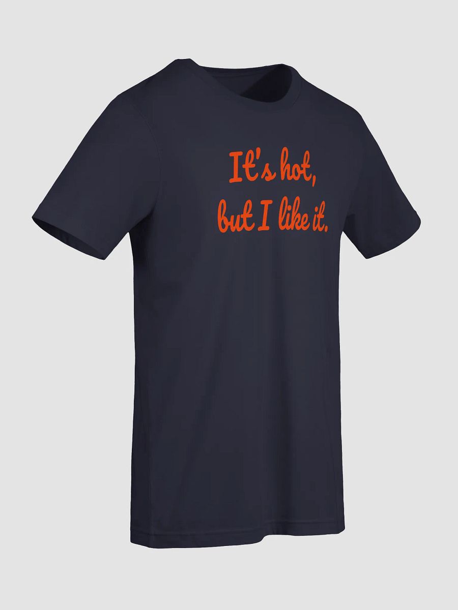It's Hot, But I Like It – Bold, Fun Summer Vibes Tee product image (44)