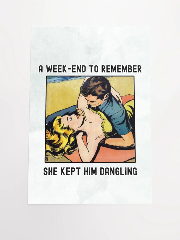 A WEEKEND TO REMEMBER - SHE KEPT HIM DANGLING POSTER product image (1)
