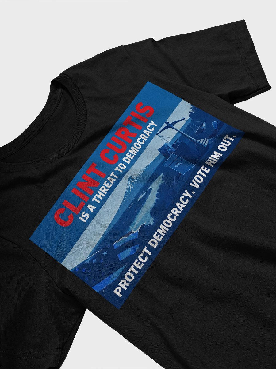 Clint Curtis is a Threat to Democracy T-Shirt product image (14)