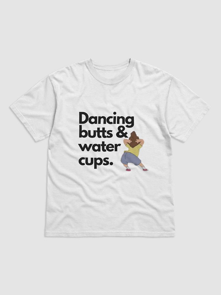 Dancing butts and water cups T-shirt product image (1)