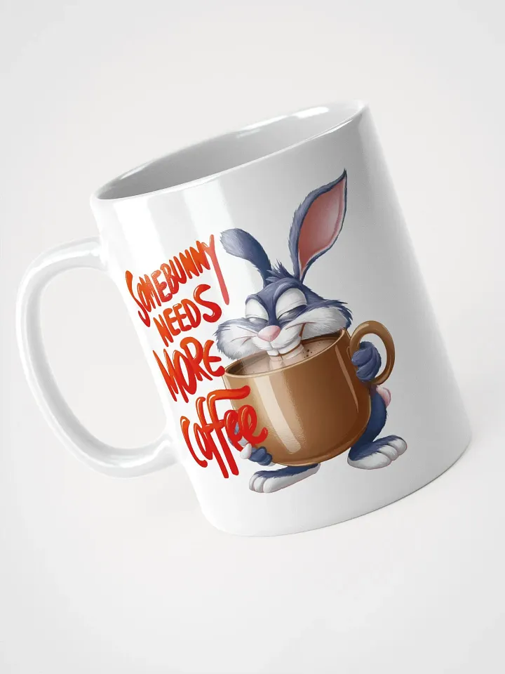 Somebunny Needs Coffee White Glossy Mug product image (2)