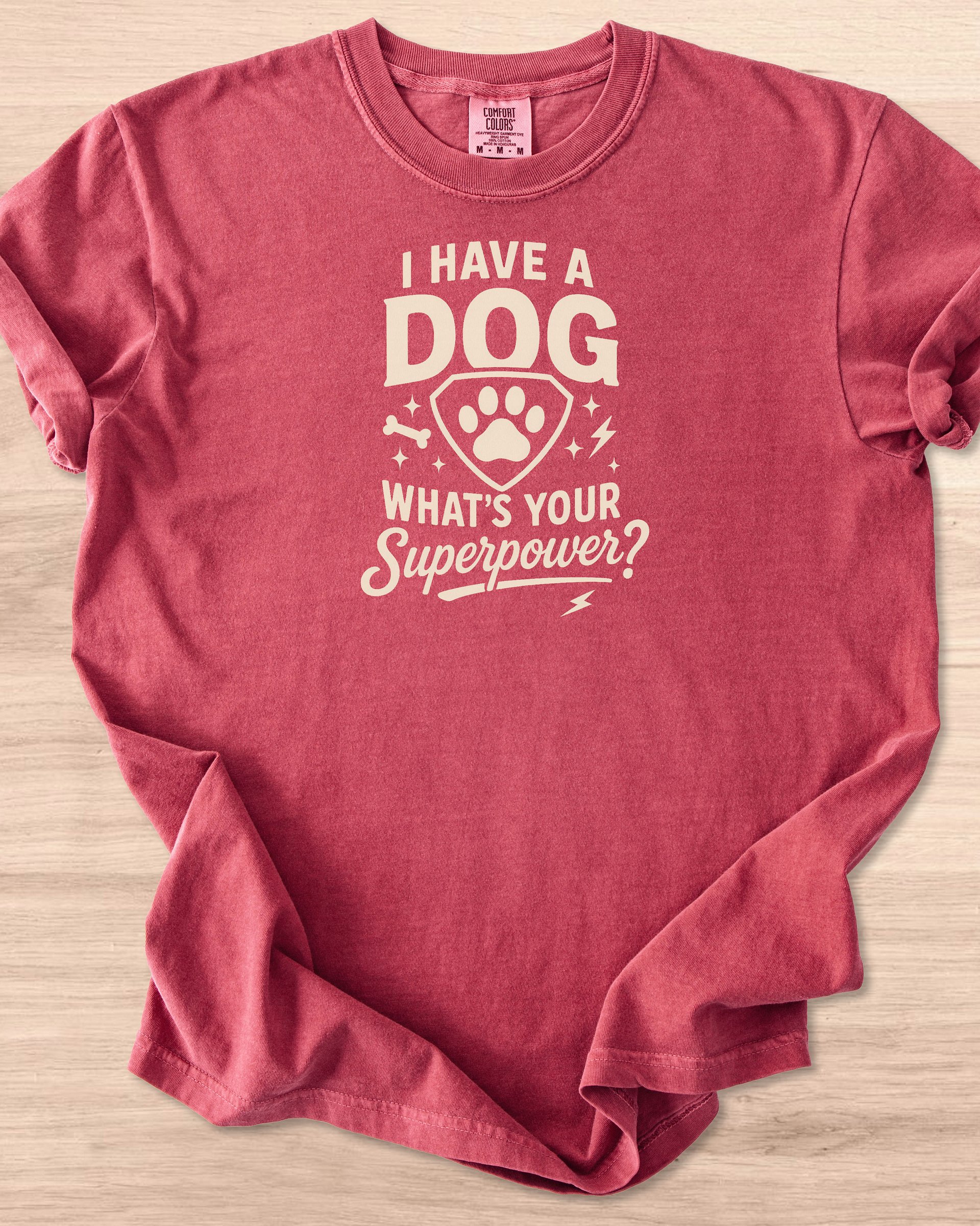 I Have a Dog. What's Your Superpower Tee product image (20)